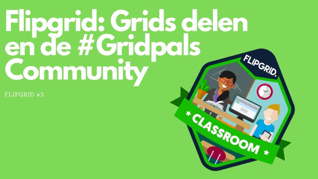 Flipgrid: Grids delen en de #Gridpals Community (3/4)