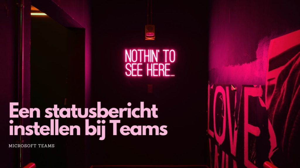 Statusbericht instellen bij Microsoft Teams