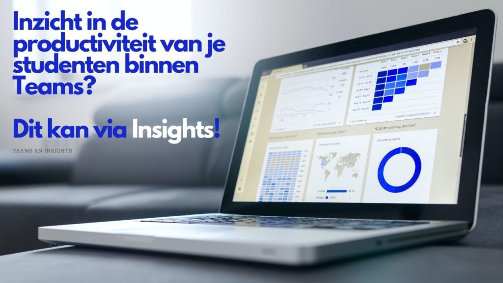 Inzicht krijgen in de productiviteit van je studenten binnen Teams?! Dat kan via Insights!