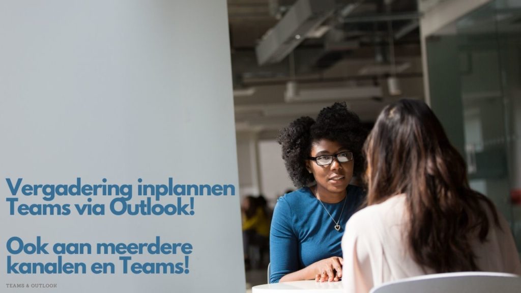 Een vergaderverzoek voor Microsoft Teams inplannen via Outlook aan meerdere Teams en kanalen tegelijk.