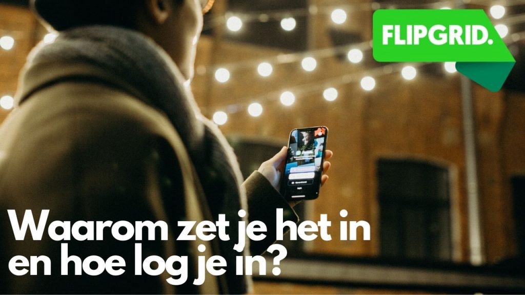 Flipgrid: Waarom zet je het in en hoe log je in?