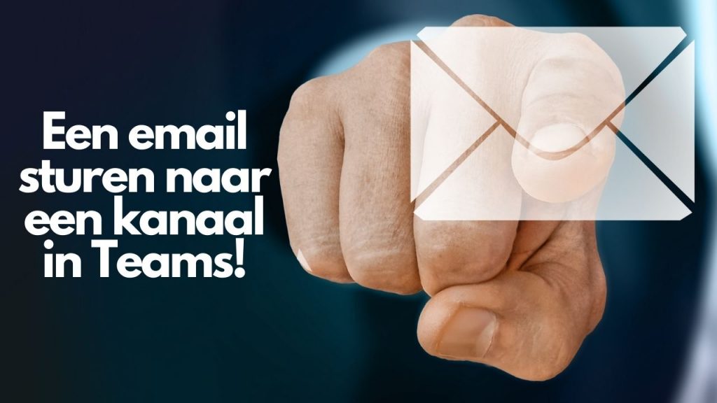 Een email sturen naar een kanaal in Teams!