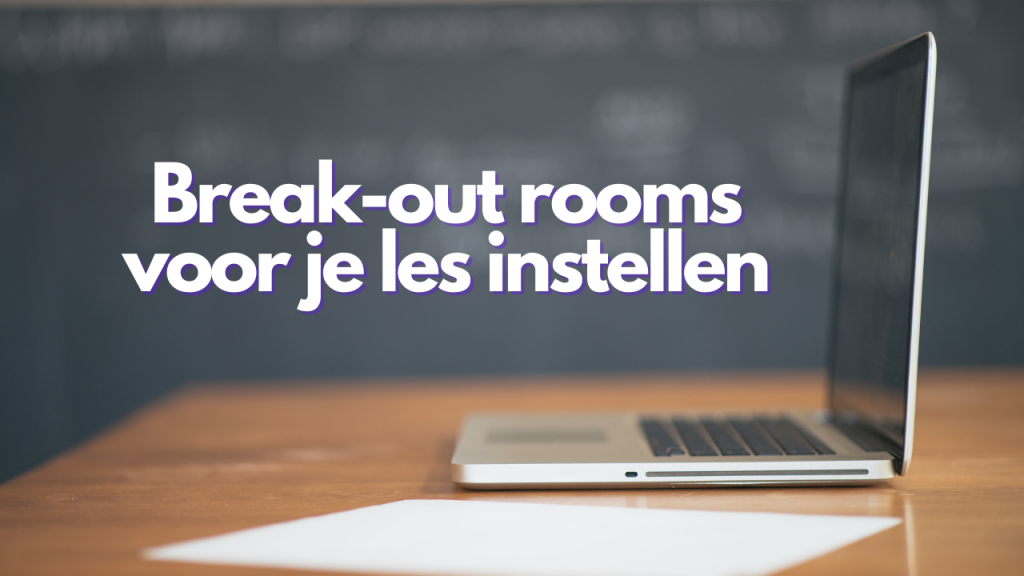 Break-out rooms voor je les instellen