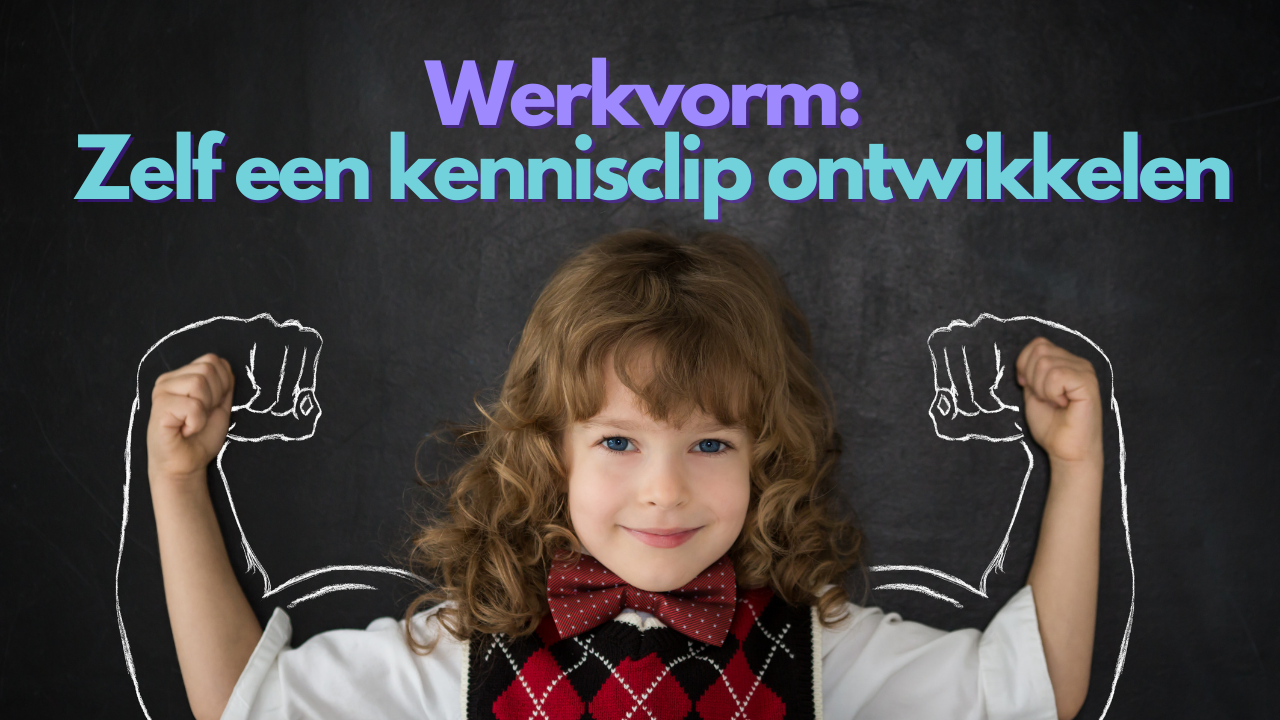 Werkvorm: Zelf Een Kennisclip Opnemen – Onderwijs-op-Afstand