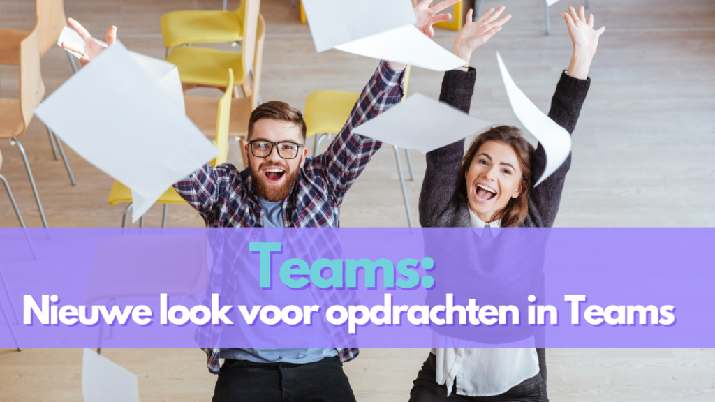 Nieuwe look voor opdrachten in Teams!